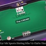 Bài Liêng Tại MK Sports Hướng Dẫn Và Chiến Thuật Chi Tiết