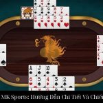 Bài Mậu Binh Tại MK Sports: Hướng Dẫn Chi Tiết Và Chiến Thuật Hiệu Quả