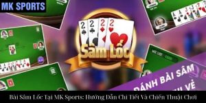Bài Xì Dách Tại MK Sports: Hướng Dẫn Chi Tiết Để Chiến Thắng