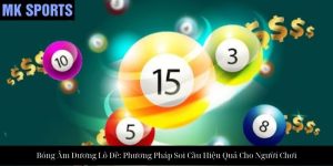 Hướng Dẫn Toàn Diện Về Lô Đề Tại MK Sports