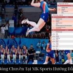 Cá Cược Bóng Chuyền Tại MK Sports Hướng Dẫn Chi Tiết