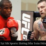 Cá Cược Boxing Tại MK Sports: Hướng Dẫn Toàn Diện Cho Người Mới