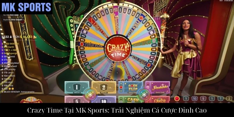 Crazy Time Tại MK Sports: Trải Nghiệm Cá Cược Đỉnh Cao