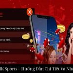 Đăng Ký MK Sports – Hướng Dẫn Chi Tiết Và Nhanh Chóng