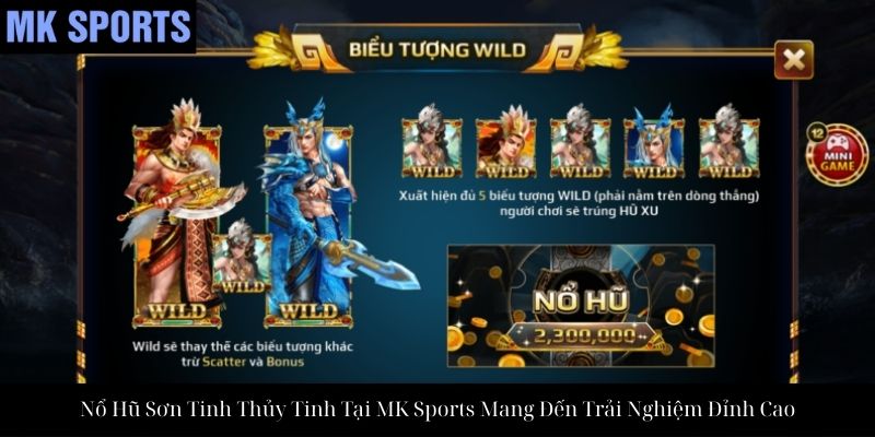 Nổ Hũ Sơn Tinh Thủy Tinh Tại MK Sports Mang Đến Trải Nghiệm Đỉnh Cao
