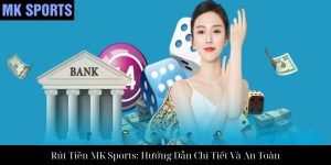 Đăng Nhập MK Sports – Hướng Dẫn Chi Tiết Và Nhanh Chóng