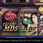 Tài Xỉu Online Tại MK Sports: Hướng Dẫn Chi Tiết Và Chiến Thuật Chơi Hiệu Quả