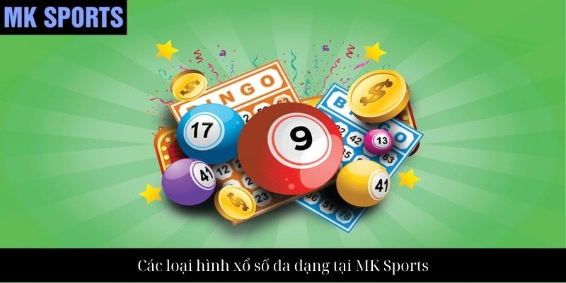 Các loại hình xổ số đa dạng tại MK Sports